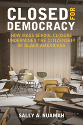 Closed for Democracy: How Mass School Closure Undermines the Citizenship of Black Americans (2022) cover