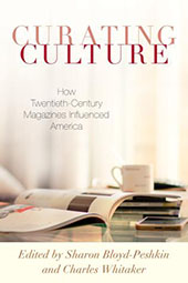 Curating Culture: How Twentieth-Century Magazines Influenced America (2021) cover