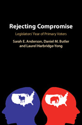 Rejecting Compromise: Legislators' Fear of Primary Voters (2020) cover