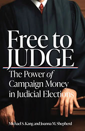 Free to Judge: The Power of Campaign Money in Judicial Elections (2023) cover